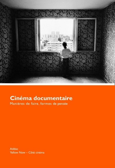 Cinéma documentaire : manières de faire, formes de pensée : Addoc 1992-1996