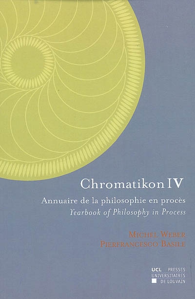 Chromatikon. 4 : annuaire de la philosophie en procès = Yearbook of philosophy in process