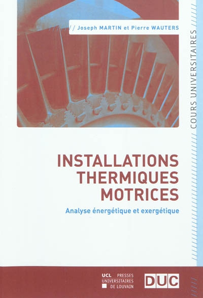 Installations thermiques motrices : analyses énergétique et exergétique