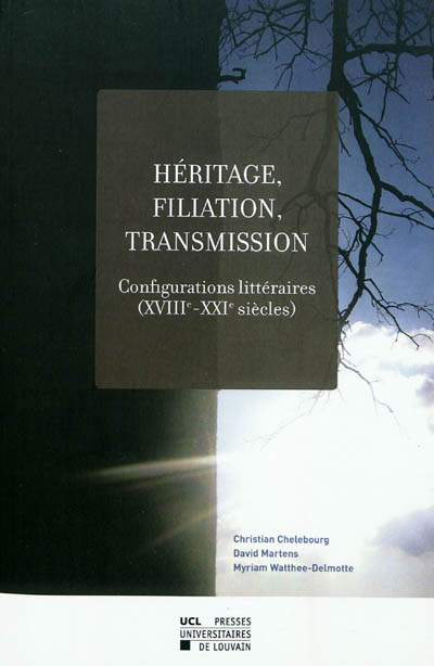 Héritage, filiation, transmission : configurations littéraires, XVIIIe-XXIe siècles