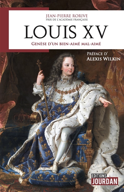 Louis XV : genèse d'un bien-aimé mal-aimé