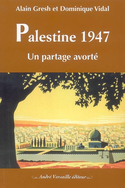 Palestine 1947, un partage avorté