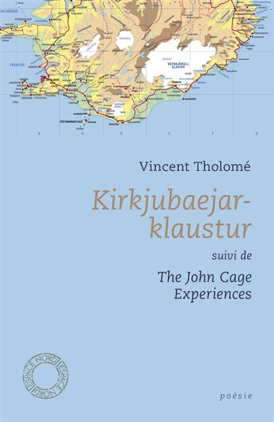 Kirkjubaejarklaustur ; suivi de The John Cage experiences : poésie