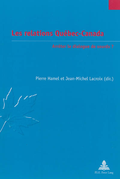 Les relations Québec-Canada : arrêter le dialogue de sourds?