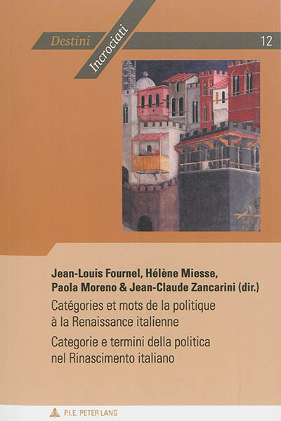 Catégories et mots de la politique à la Renaissance italienne = Categorie e termini della politica nel Rinascimento italiano