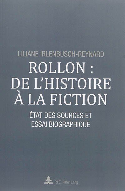 Rollon : de l'histoire à la fiction : état des sources et essai biographique