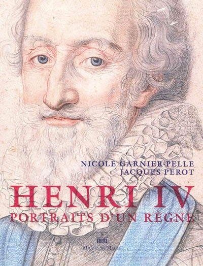 Henri IV : portraits d'un règne