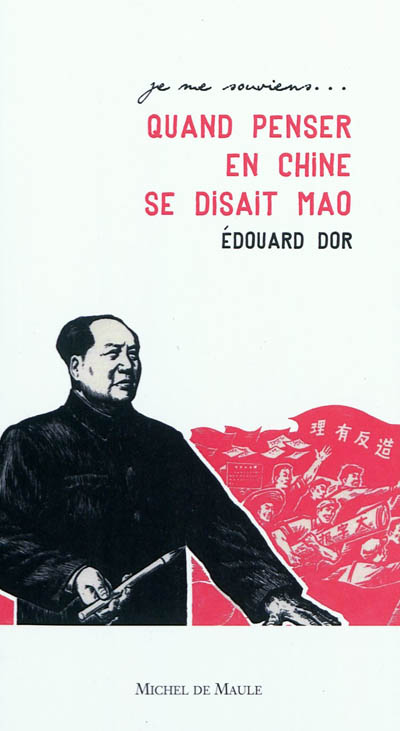 Quand penser en Chine se disait Mao