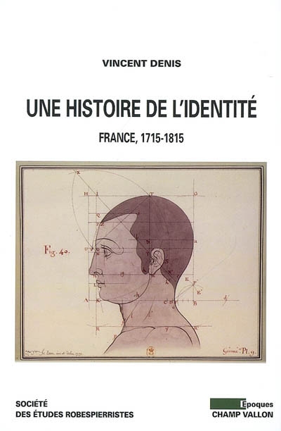Une histoire de l'identité : individu, identité et identification en France (1715-1815)