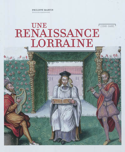 Une Renaissance lorraine : 1508-1608