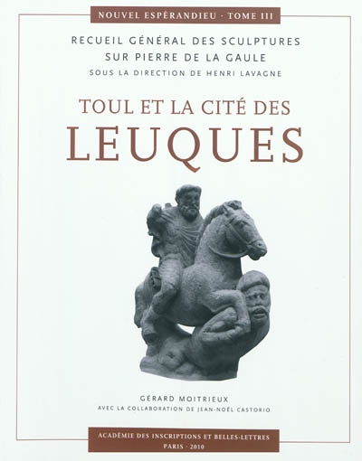 Nouvel Espérandieu : recueil  général des sculptures sur pierre de la Gaule Tome III , Toul et la cité des Leuques