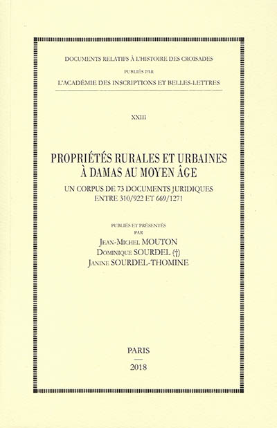 Propriétés rurales et urbaines à Damas au Moyen âge : un corpus de 73 documents juridiques entre 310-922 et 669-1271