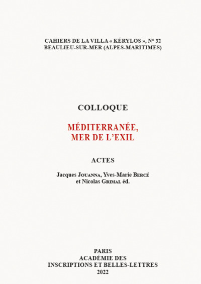 Colloque Méditerranée, mer de l'exil : actes [du 31e Colloque de la Villa Kérylos, Beaulieu-sur-Mer, 8-9 octobre 2021]