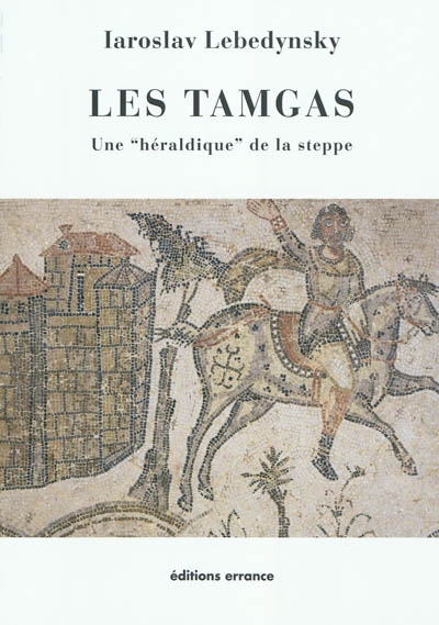 Les tamgas : une héraldique des steppes