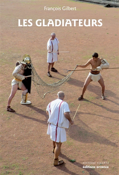 Les gladiateurs : des origines à la fin du Haut-Empire