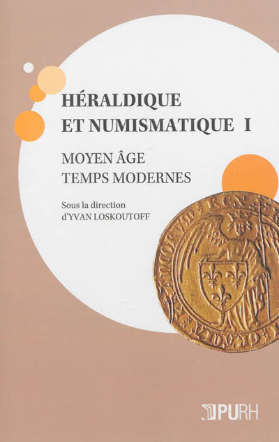 Héraldique et numismatique. 1 , Moyen Age, Temps modernes