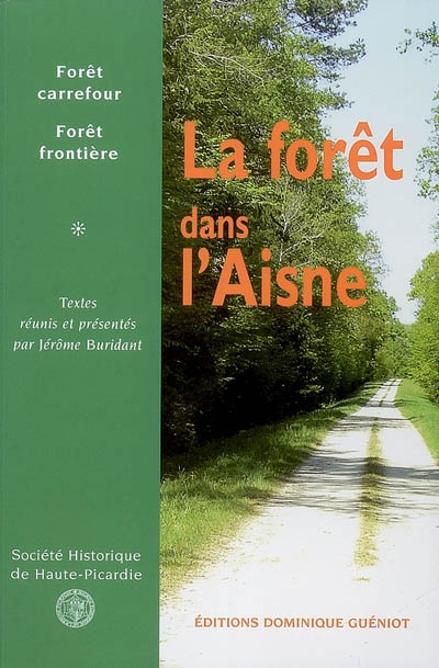 La forêt dans l'Aisne : forêt carrefour, forêt frontière