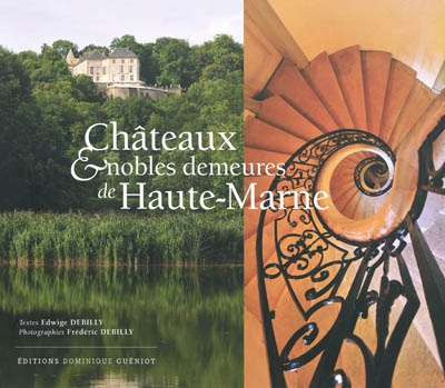 Châteaux & nobles demeures de Haute-Marne
