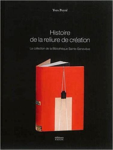 Histoire de la reliure de création la collection de la Bibliothèque Sainte-Geneviève