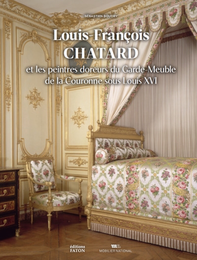 Louis-François Chatard et les peintres doreurs du Garde-Meuble de la Couronne sous Louis XVI