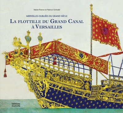 La flottille du Grand Canal à Versailles : merveilles oubliées du Grand Siècle