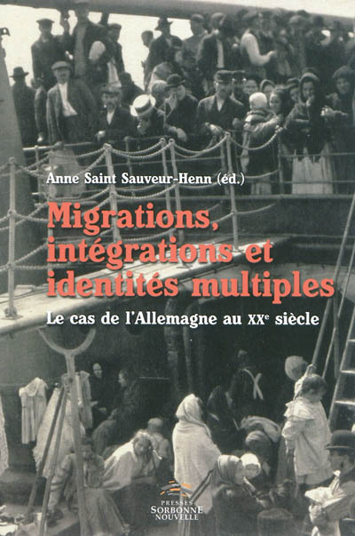 Migrations, intégrations et identités multiples : le cas de l'Allemagne au vingtième siècle