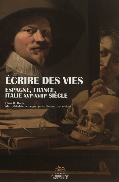 Écrire des vies : Espagne, France, Italie XVe-XVIIIe siècle