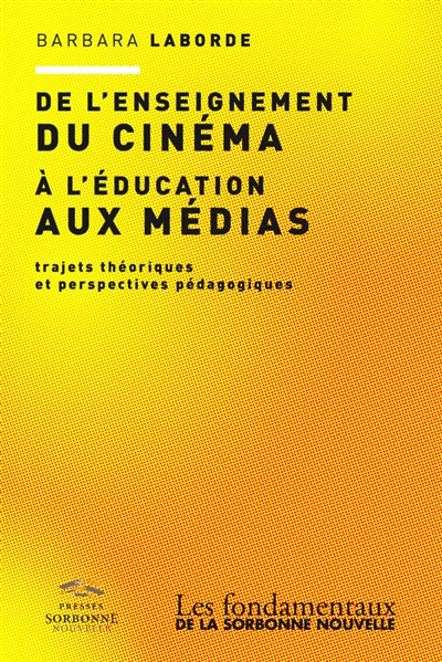 De l'enseignement du cinéma à l'éducation aux médias : trajets théoriques et perspectives pédagogiques