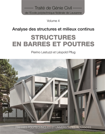 Traité de génie civil. 04 , Analyse des structures et milieux continus , Structures en barres et poutres