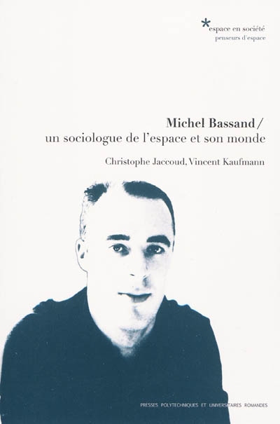 Michel Bassand, un sociologue de l'espace et son monde