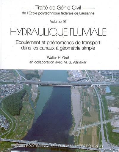 Hydraulique fluviale. Tome 16 , Écoulement et phénomènes de transport dans les canaux à géométrie simple
