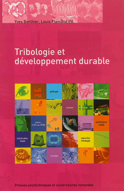 Tribologie et développement durable : actes des Journées internationales francophones de tribologie, JIFT 2008, [Lyon, 20-22 mai]