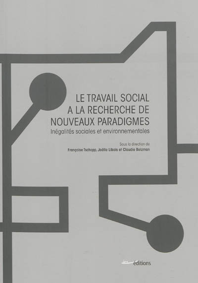 Le travail social à la recherche de nouveaux paradigmes : inégalités sociales et environnementales
