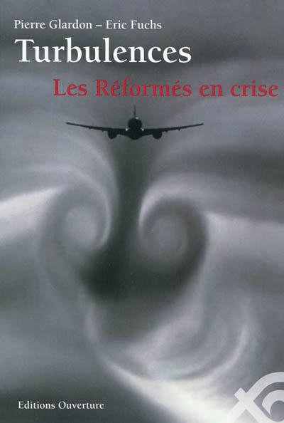 Turbulences : les Réformés en crise... : analyses et propositions