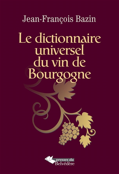 Le dictionnaire universel du vin de Bourgogne