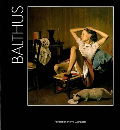 Balthus, 100e anniversaire : [exposition, Martigny, Suisse, Fondation Pierre Gianadda, du 16 juin au 23 novembre 2008]
