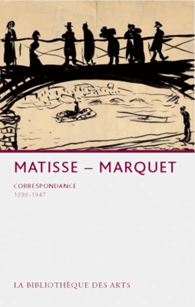 Matisse-Marquet : correspondance 1898-1947