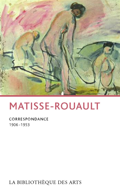 Matisse - Rouault : correspondance, 1906-1953 : "une vive sympathie d'art"