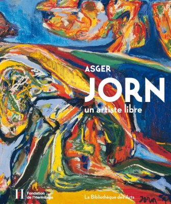 Asger Jorn : un artiste libre : [exposition, Lausanne, Fondation de l'Hermitage, 22 juin-21 octobre 2012