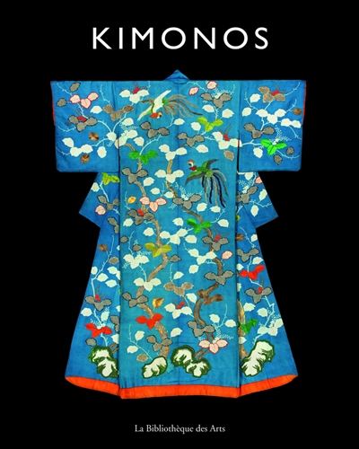 Kimonos : l'art japonais des motifs et des couleurs : collection Khalili