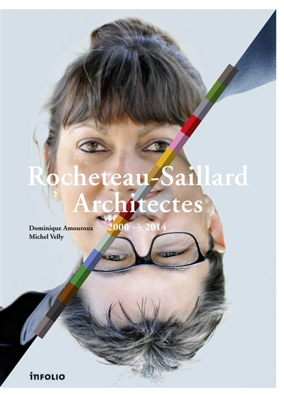 Rocheteau-Saillard architectes : 2000-2014