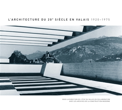 L'architecture du 20e siècle en Valais, 1920-1975