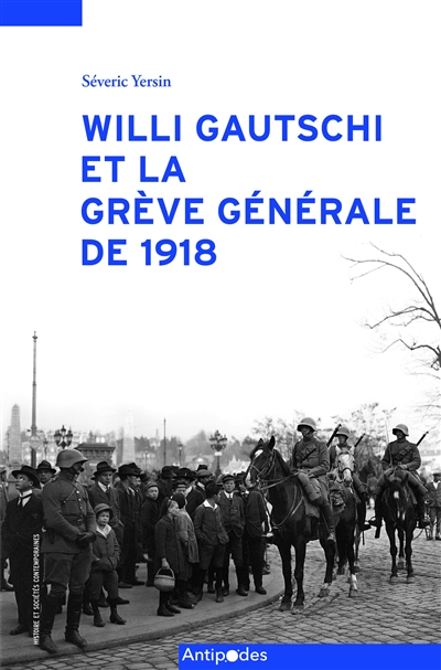 Willi Gautschi et la grève générale de 1918 : Un historien et on oeuvre en contexte