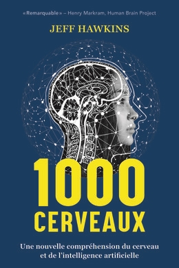 1000 cerveaux : une nouvelle compréhension du cerveau et de l'intelligence artificielle