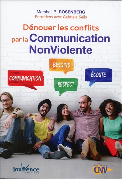 Dénouer les conflits par la communication nonviolente [i.e. non violente] : entretiens avec Gabriele Seils