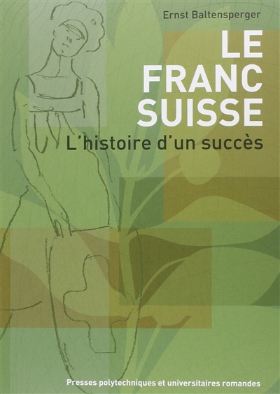 Le franc suisse : l'histoire d'un succès