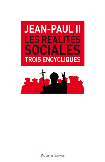 Les réalités sociales : trois encycliques : Laborem Exercens (14 septembre 1981), Sollicitudo Rei Socialis (30 décembre 1987), Centesimus Annus (1er mai 1991)