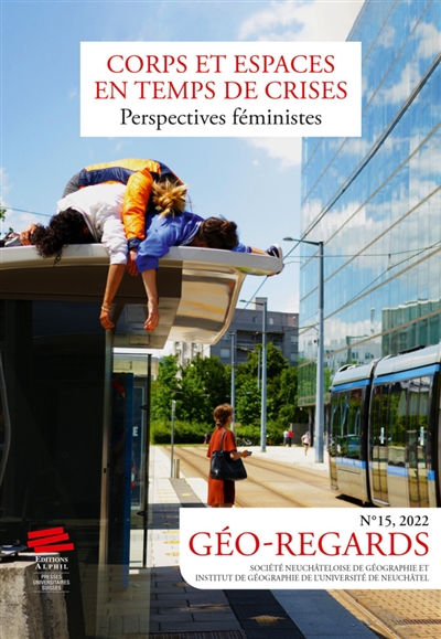 Géo-regards. . 15 , Corps et espaces en temps de crises : perspectives féministes
