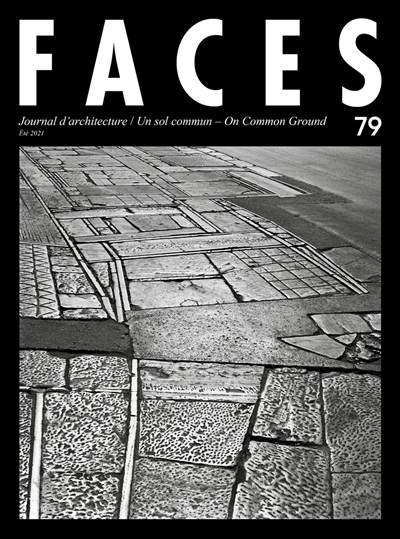 Faces : journal d'architecture. . 79 , Un sol commun = On common ground