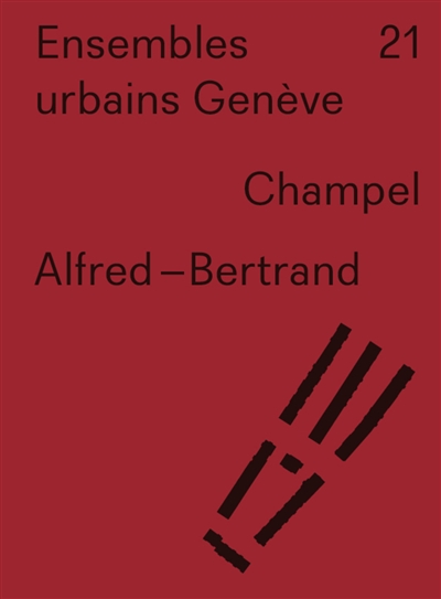 Ensembles urbains Genève. 21 , Champel, Alfred-Bertrand